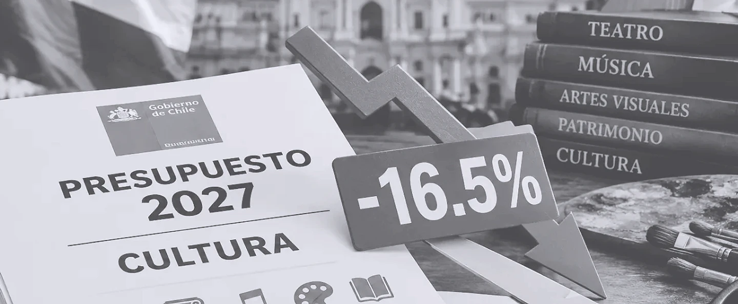Presupuesto 2027 de Chile: reducción de 16.5 % para el Ministerio de las Culturas, con libro, cine y memoria entre los más afectados