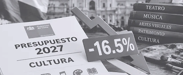 Presupuesto 2027 de Chile: reducción de 16.5 % para el Ministerio de las Culturas, con libro, cine y memoria entre los más afectados